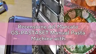 Recensione del Marcato GS-PASTASET Manual Pasta Machine with Included Ravioli Accessories, Spaghetti
