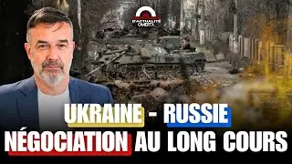 UKRAINE - RUSSIE : NÉGOCIATION AU LONG COURS