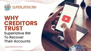 Why Creditors Trust Superlative RM To Recover Their Accounts