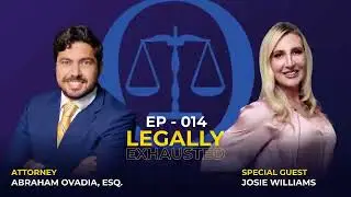 Legally Exhausted EP 14 - (with Josie Williams)