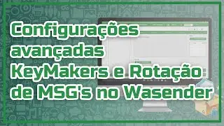WaSender | Aula 04.2: KeyMakers e Rota&ccedil;&atilde;o de Mensagens #whatsapp #campanhas #leads #chatbot