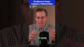 The Return of Jesus Calamity or Blessed Hope #rapture #prophecy