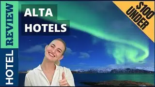 ✅Alta (Norway) : Best Hotel In Alta (Norway) [Under $100] (2022)