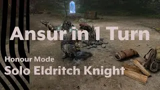 Solo Eldritch Knight - Ansur 1 Turn | Honour Mode