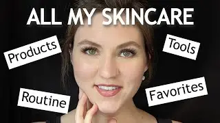 All my skincare!