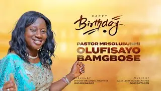 Happy BirthdayPastor Mrs OluBunmi Olufisayo Bamgbose