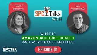 EP:01 Why Amazon Account Health Matters? Tips To Maintain a Healthy Account - SPCTalks