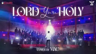 Lord You're Holy -  Music Association of Claret | Cover | St. Claret PU College