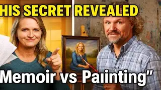 Christine&rsquo;s MEMOIR Exposes Kody&rsquo;s SHOCKING Oil Painting Secret!