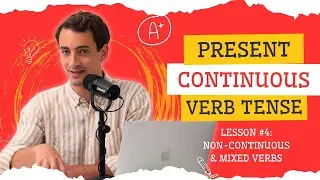 Non-Continuous & Mixed Verbs - Present Continuous Verb Tense (English Grammar Lesson)