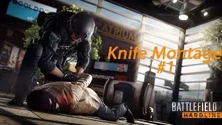 Battlefield Hardline - KNIFE MONTAGE #1