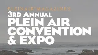 Plein Air Convention 2014 Highlights