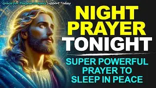 NIGHT PRAYER TONIGHT🙏 SUNDAY OCTOBER 19, 2025 | Super Powerful Prayer to Sleep in Peace