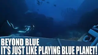 Beyond Blue - How It's Basically Blue Planet: The Game