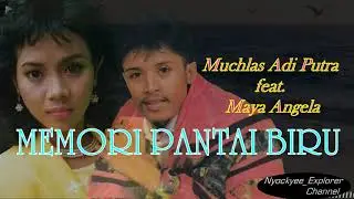 MEMORI PANTAI BIRU~Muchlas Adi Putra ft Maya Angela//Original Music//Teks Lirik//Gambar Ilustrasi