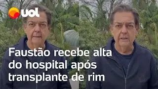 Faust&atilde;o recebe alta do hospital ap&oacute;s transplante de rim e segue sob orienta&ccedil;&atilde;o m&eacute;dica; veja v&iacute;deo