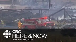 Here & Now, Wednesday, Nov. 5, 2025 l Fire destroys St. Mary's fish plant