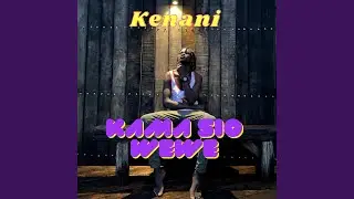 Kama Sio Wewe