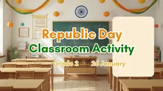 Republic Day Classroom Activity 🇮🇳 | Grade 2 Students Learning Patriotism Through Fun#republicday