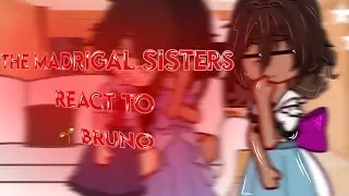 ' .☄️ The madrigal sisters react to Bruno !! --
