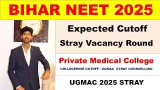 BIHAR NEET 2025 Expected Cutoff Stray Round, Private Medical College, Ugmac cutoff #biharneetcutoff