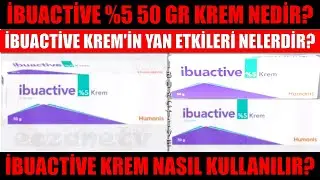 İBUACTİVE %5 50 GR KREM NEDİR? İBUACTİVE KREM'İN YAN ETKİSİ NEDİR? İBUACTİVE KREM NASIL KULLANILIR?