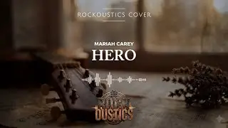 Hero - Mariah Carey (Rockoustics Acoustic Rock Cover)