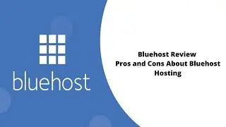 Bluehost Review | Pros and Cons About Bluehost Hosting