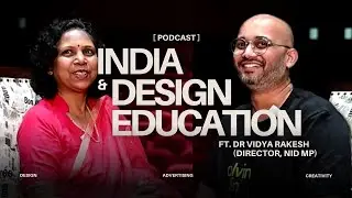 Inside India&rsquo;s Design Education System | NID MP Director Dr. Vidya Rakesh | NIFT NID | PODCAST