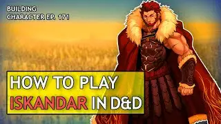 How to Play Iskandar in Dungeons & Dragons (Fate/Zero Build for D&D 5e)