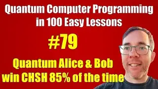 #79/100: Quantum win probability of CHSH is 85% | Quantum Computer Programming in 100 Easy Lessons