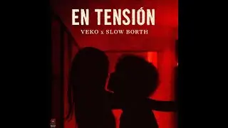 En Tensión.- Veko, Slow Borth (Audio Oficial)