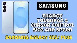 Change Touchpad & Cursor Control Size and Speed Samsung Galaxy S25 / Plus #tutorial