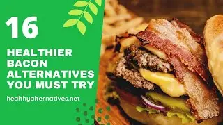 16 Healthier Bacon Alternatives You Must Try