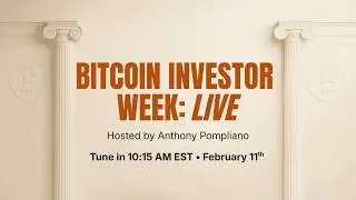 GA Day 1 | Bitcoin Investor Week