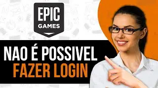 Nao &eacute; Possivel Fazer Login Na Sua Conta Epic Games