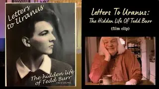 Letters To Uranus: The Hidden Life Of Tedd Burr (film clip)