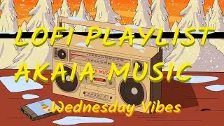 Wednesday Lofi vibes Playlist | Instrumental | AKAIA Music
