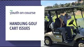 Handling Golf Cart Issues | Youth on Course