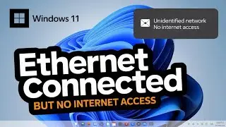 How to Fix Ethernet Connected But No Internet Access - Windows 11