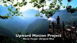 Upward Motion Project - Never Forget (Original Mix) [Blue Soho Recordings]