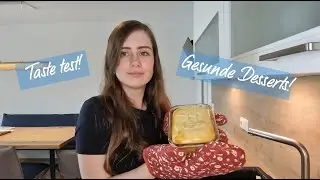 Ich teste gesunde Desserts!