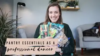 PANTRY STAPLES AS A PROFESSIONAL DANCER AND NUTRITION STUDENT - grocery must haves to fuel my body