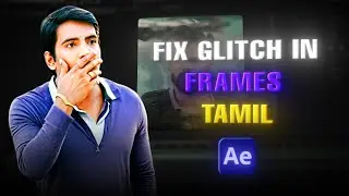 FIX Glitches or Distortion in between FRAMES in After Effects | Tamil | Dala aep