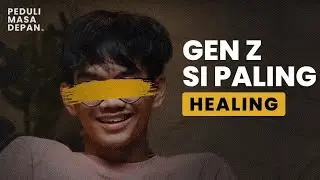 Kenapa Gen Z Suka Healing?