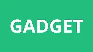 How To Pronounce Gadget - Pronunciation Academy