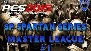 PES 2015 Master League - SP SPARTAN SERIES # 1 - The Beginning
