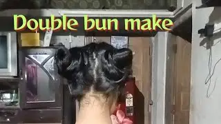 Double bun make  ||  bun open  ||  Long Hair Maina
