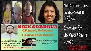 Nick Cordova any new news? Sarmistha Sen TX scientist killed, Joe Clyde Daniels alive???