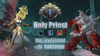 10.1.5 Holy Priest M+ POV | +23 Underrot - Fortified